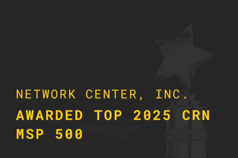 Network Center, Inc. awarded Top 2025 CRN MSP 500