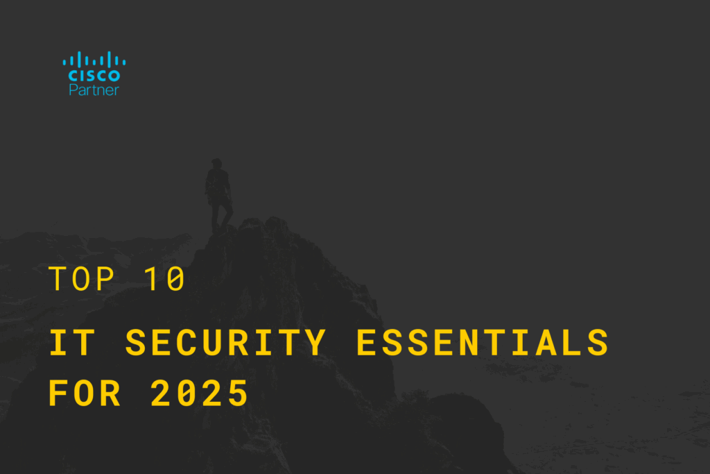 Top 10 IT security essentials for 2025