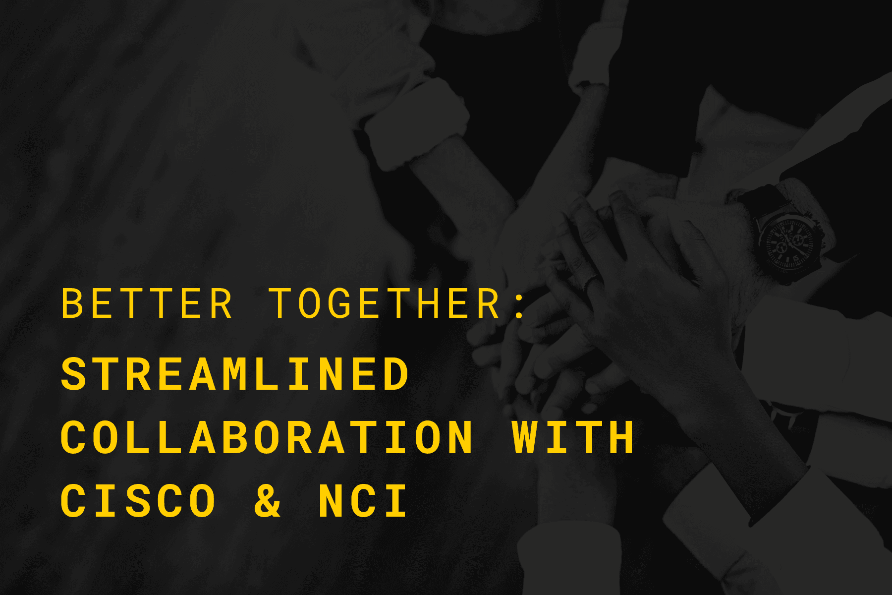 Better Together: Streamlined Collaboration with Cisco & Network Center Inc.