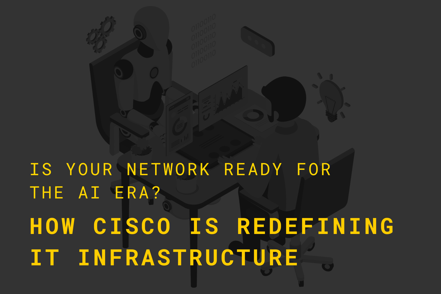 Is Your Network Ready for the AI Era? How Cisco Is Redefining IT Infrastructure